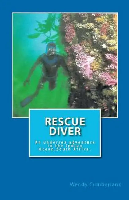 Rescue Diver: An undersea adventure in the Indian Ocean by Wendy Cumberland