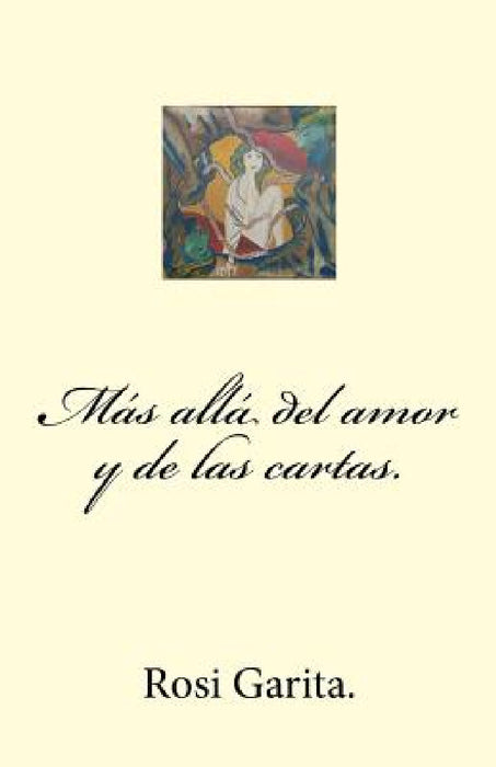 Más allá del amor y de las cartas by Rosi Garita