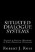 Situated Dialogue Systems by Robert J. Ross