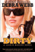 Dirty by Debra Webb