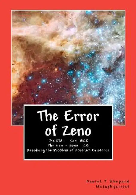 The Error of Zeno: The Real and the Real Illusion by Daniel J. Shepard