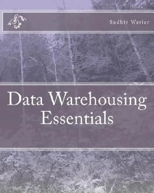Data Warehousing Essentials by Sudhir Warier