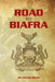 Road to Biafra by Oluchi, Ibe Gerald