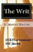 The Writ: Guilty or Innocent, You Decide by R. Merial Martin