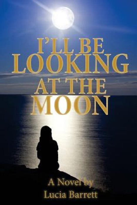 I'll Be Looking at the Moon by Lucia Barrett
