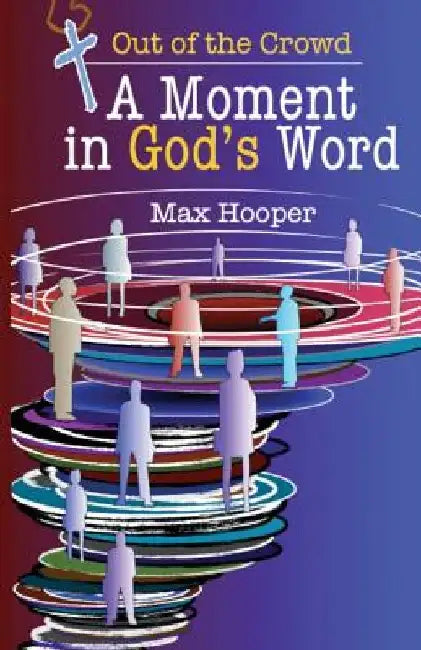 A Moment in God's Word by Max Hooper