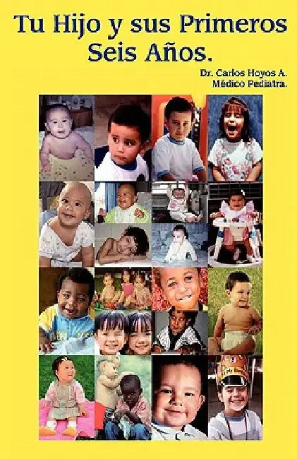 Tu hijo y sus primeros seis años by A, Carlos Hoyos