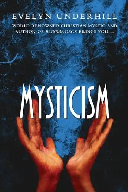 Mysticism by Evelyn Underhill