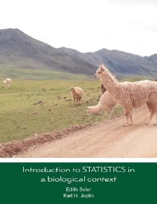 Introduction to STATISTICS in a biological context by Karl H. Joplin