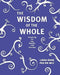 The Wisdom of the Whole: Coaching for Joy, Health, and Success by Linda Bark