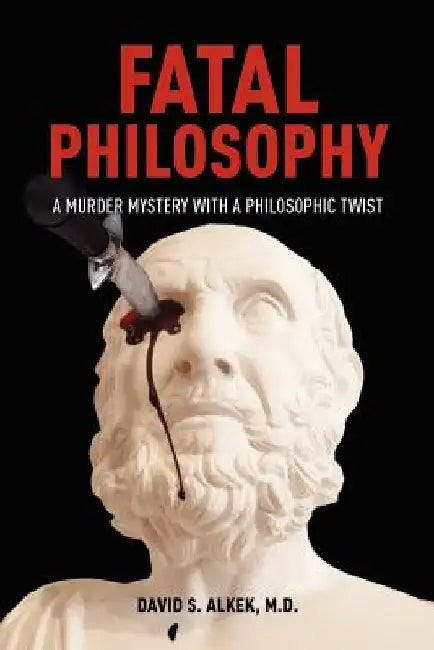 Fatal Philosophy by David S. Alkek