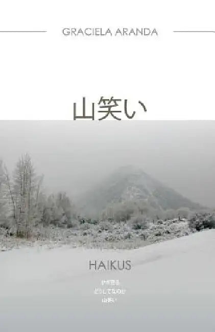 And the Mountain Laughs (Japanese Version) Haikus: Haikus. [japanese Version] by Aranda, Graciela