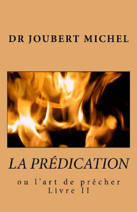 La Predication: Source d'Interpretation Biblique by Joubert Michel