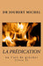 La Predication: Source d'Interpretation Biblique by Joubert Michel