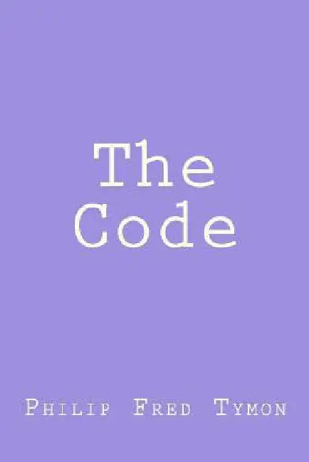 The Code by Philip Fred Tymon