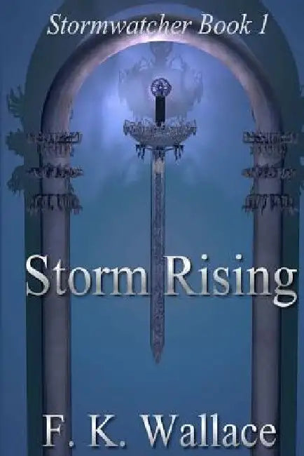 Storm Rising: Stormwatcher Book I by F. K. Wallace