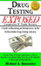 Drug Testing Exposed Loopholes and Trade Secrets: A Guide to Becoming an Entrepeneur in the Trillion Dollar Drug Testing Industry by Michael A. Bonventre