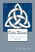 Celtic Illusion: Celtic Knots Series by T. L. Marshall