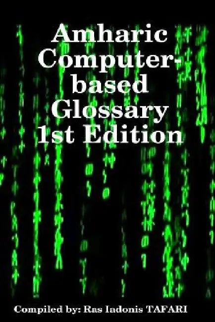 Amharic Computer-based Glossary by Ras Iadonis Tafari
