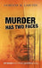 Murder Has Two Faces: Murder pays when justice fails. by Gordon M. Labuhn