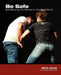 Be Safe: Self Defense for Women in the Real World by Mark Slane