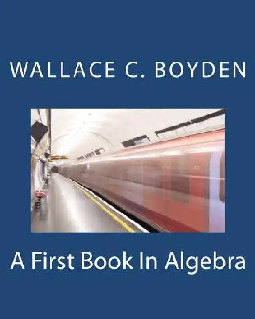 A First Book In Algebra by Wallace Clarke Boyden