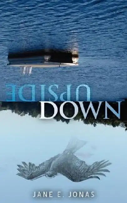 Upside Down by Jane E. Jonas