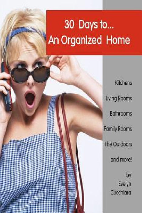 30 Days To An Organized Home by Joseph Cucchiara