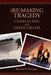 (Re)making Tragedy: Charles Mee and Greek Drama by Karelisa V. Hartigan