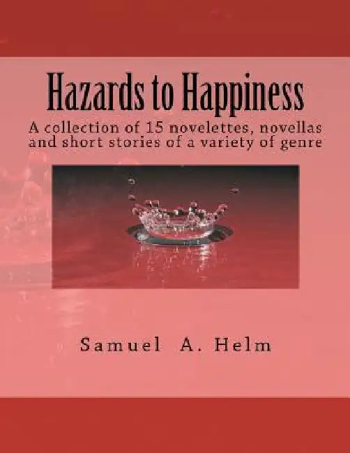 Hazards to Happiness by Samuel A. Helm