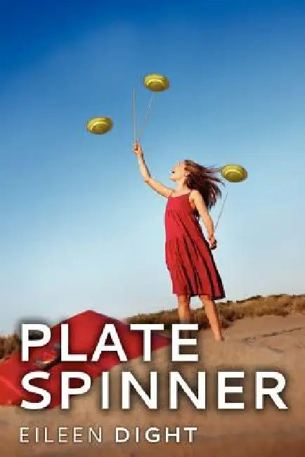Plate Spinner: A Memoir by Eileen Dight