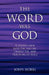 The Word Was God by John Hobbs