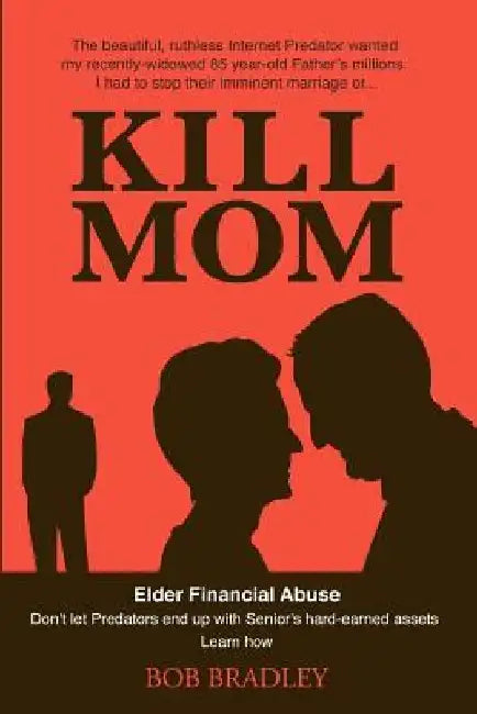 Kill Mom by Bob Bradley