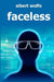 faceless by Albert Wolfe