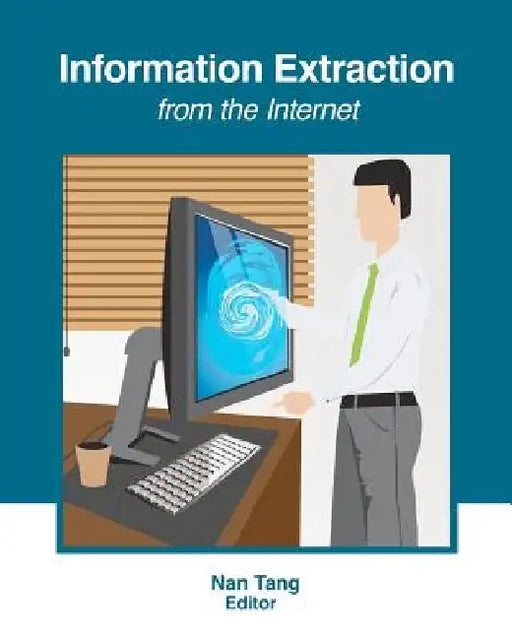Information Extraction from the Internet by Nan Tang