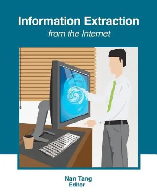 Information Extraction from the Internet by Nan Tang
