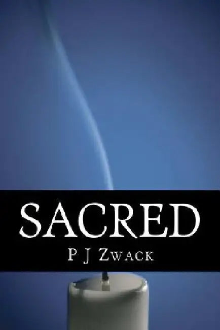 Sacred by P. J. Zwack