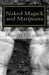 Naked magick and marijuana: The Naked Magician Series by Michael Coltrane