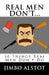 Real Men DON'T...: 50 Things Real Men Don't Do by Jimbo Alstot