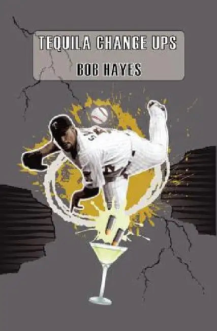 Tequila change ups by Bob Hayes