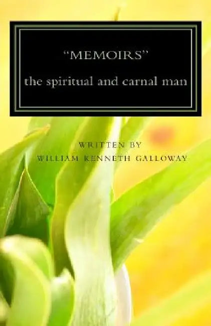 Memoirs: the spiritual and carnal man by James Wright