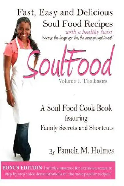 Soul Food: Volume 1: The Basics by Pamela M. Holmes