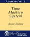 Time Mastery Basic Edition by Alamaia Will
