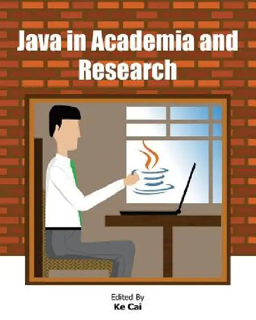 Java in Academia and Research by Ke Cai
