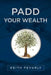 PADD Your Wealth by Keith R. Fevurly