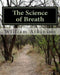 The Science of Breath: Illustrated by Dr. NS Thind by Atkinson, William Walker
