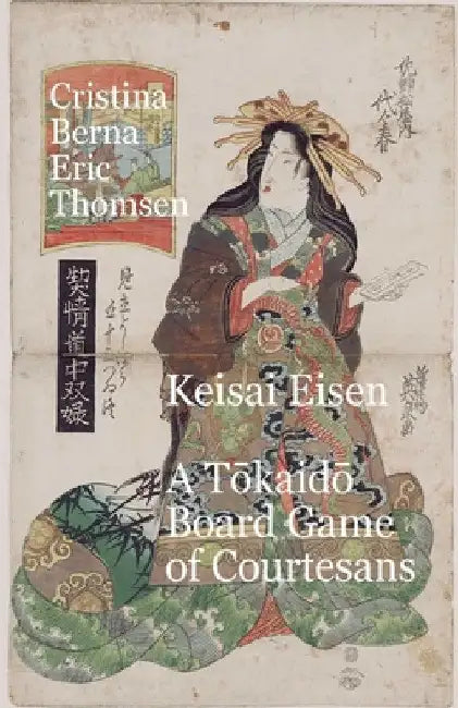 Keisai Eisen A Tōkaidō Board Game of Courtesans by Cristina Berna