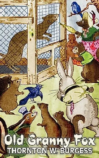 Old Granny Fox by Thornton Burgess, Fiction, Animals, Fantasy & Magic by Thornton W. Burgess