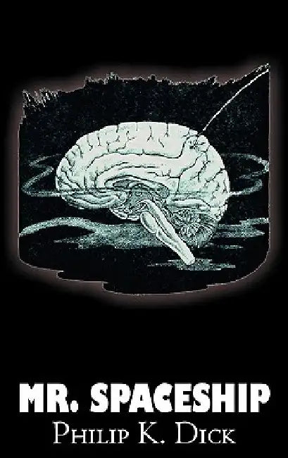 Mr. Spaceship by Philip K. Dick, Science Fiction, Fantasy, Adventure by Philip K. Dick
