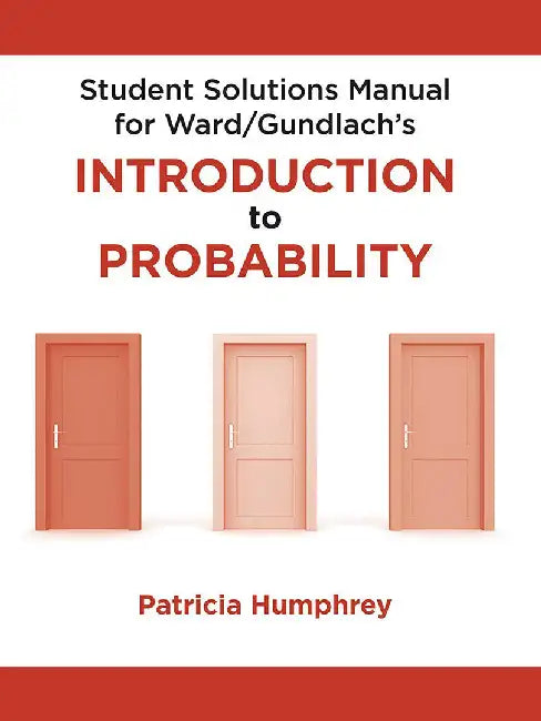 Student Solutions Manual for Introduction to Probability by Ellen Gundlach, Mark Ward